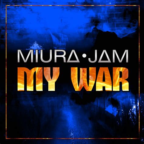 miura jam|my war song.
